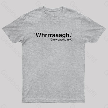 Chewbacca Whrrraaagh Geek T-Shirt Grey / S