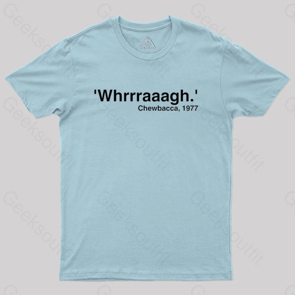 Chewbacca Whrrraaagh Geek T-Shirt Light Blue / S