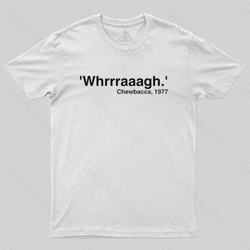 Chewbacca Whrrraaagh Geek T-Shirt White / S