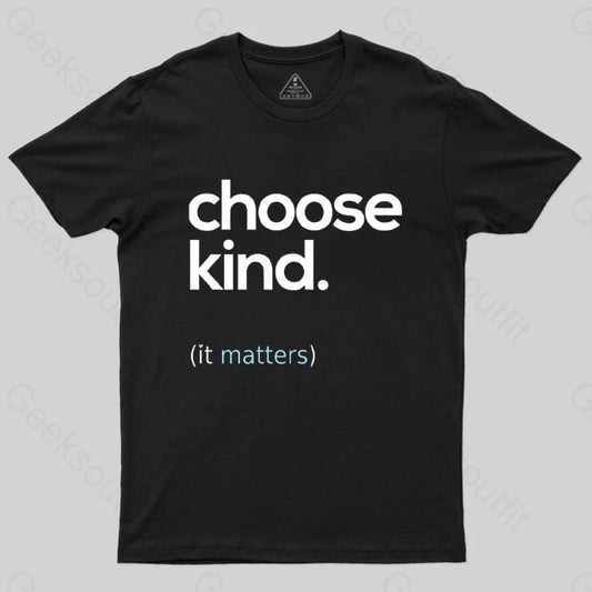 Choose Kind It Matters T-Shirt Black / S