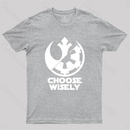 Choose Wisely T-Shirt Grey / S