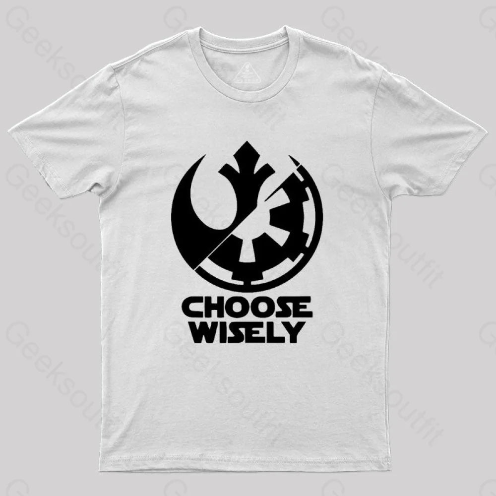 Choose Wisely T-Shirt White / S