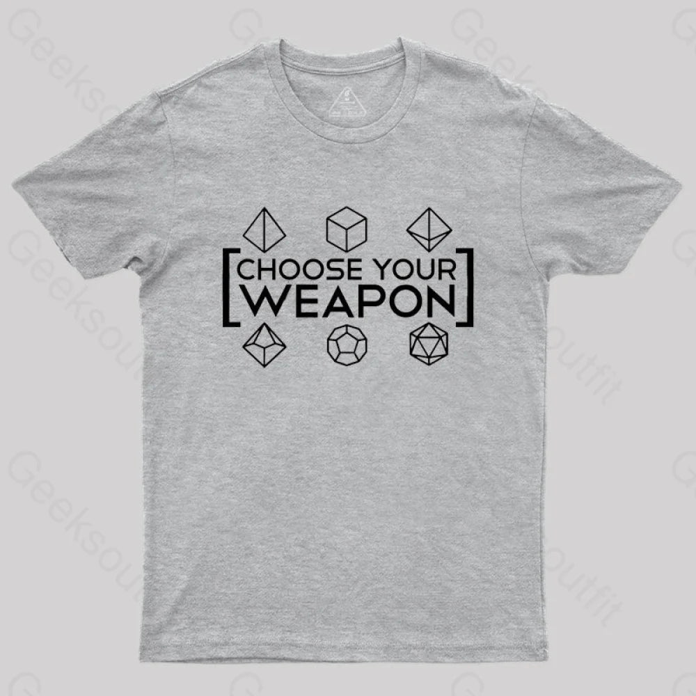 Choose Your Weapon White T-Shirt Grey / S