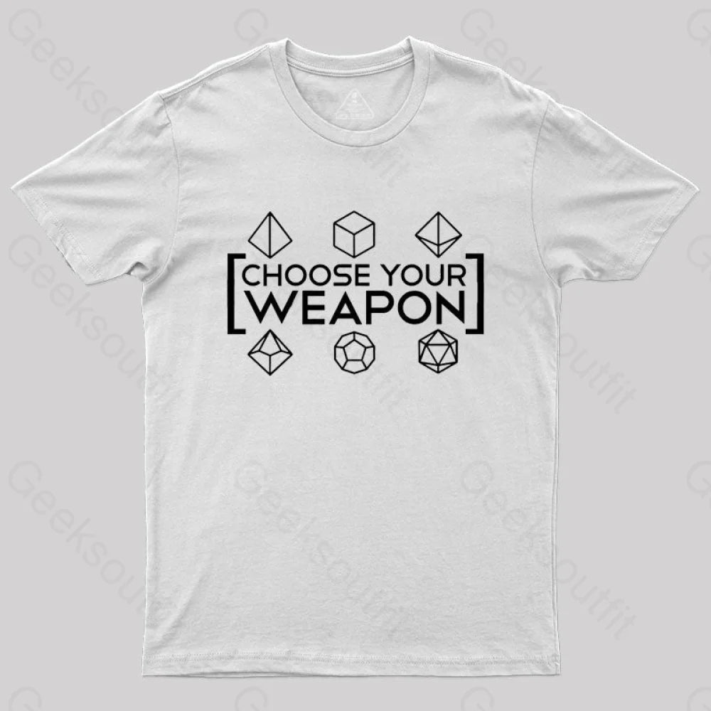 Choose Your Weapon White T-Shirt / S