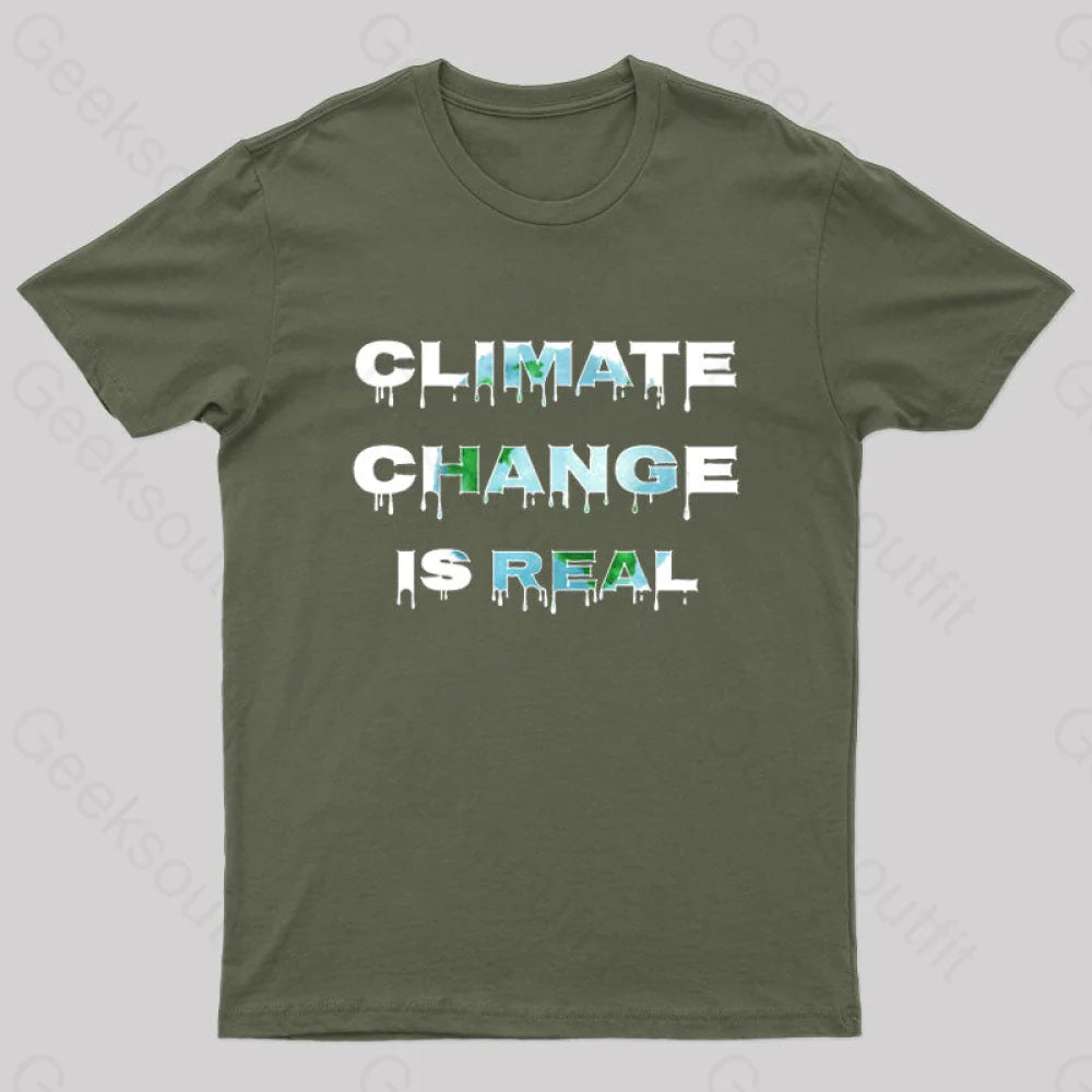 Climate Change Is Real T-Shirt Army Green / S