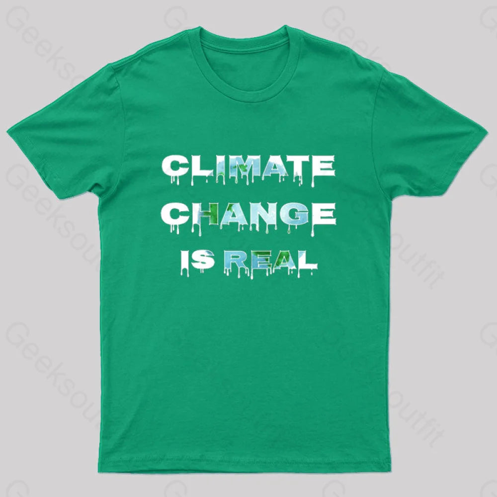 Climate Change Is Real T-Shirt Green / S