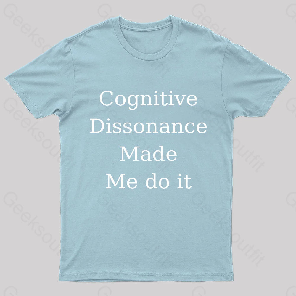 Cognitive Dissonance Made Me Do It Nerd T-Shirt Light Blue / S