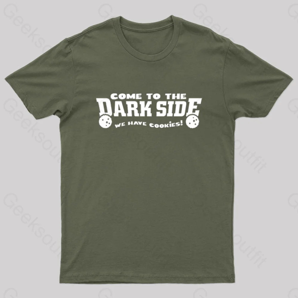 Come To The Dark Side Geek T-Shirt Army Green / S