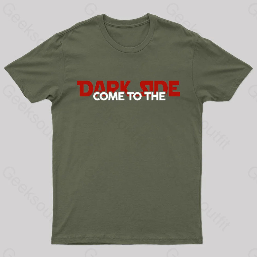 Come To The Dark Side Nerd T-Shirt Army Green / S