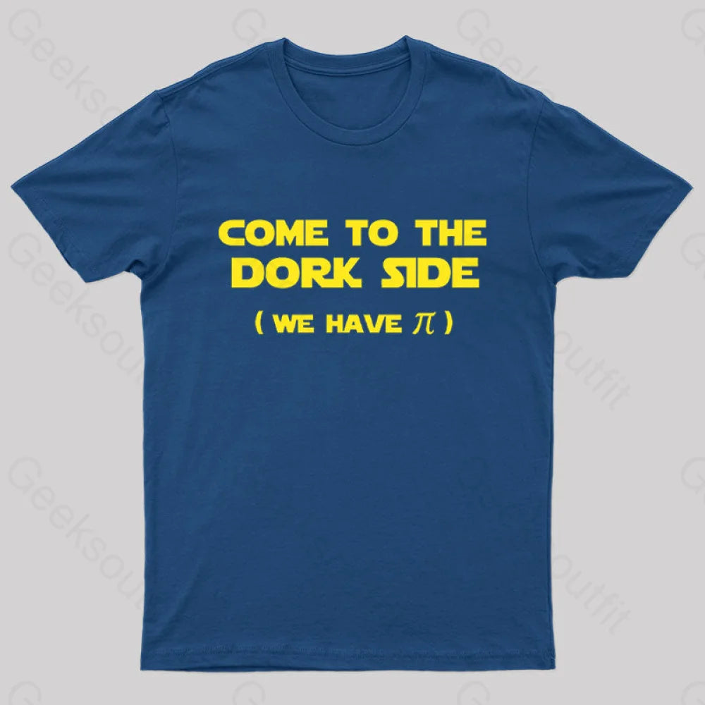 Come To The Dork Side We Have Pi Nerd T-Shirt Navy / S