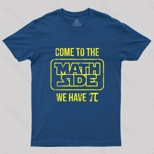 Come To The Math Side We Have Pi T-Shirt Navy / S