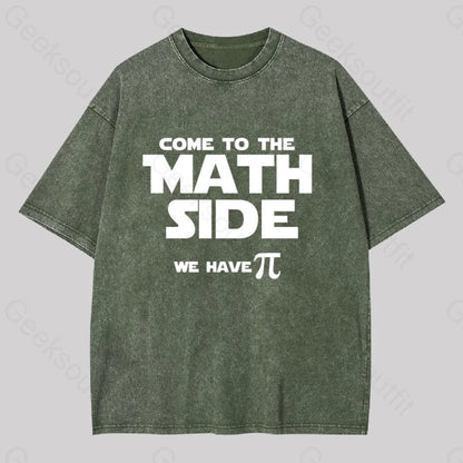 Come To The Math Side We Have Pi Washed T-Shirt Army Green / S