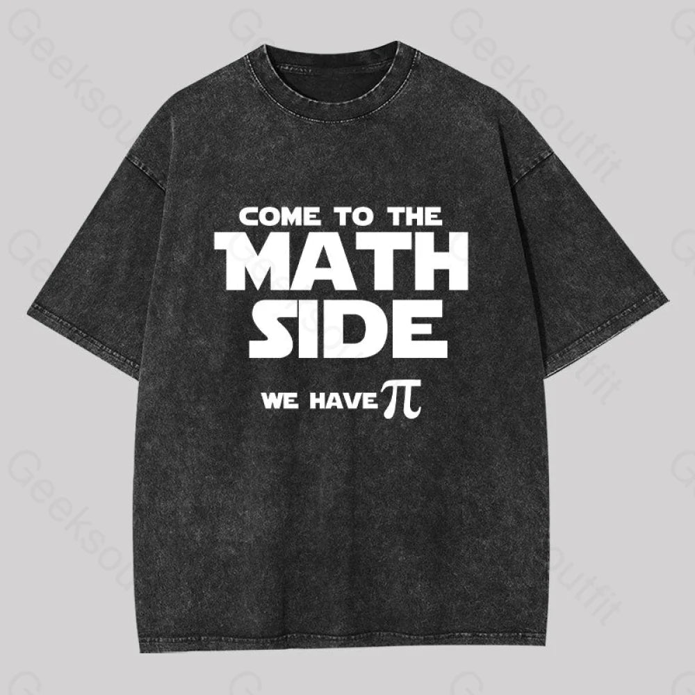 Come To The Math Side We Have Pi Washed T-Shirt Black / S