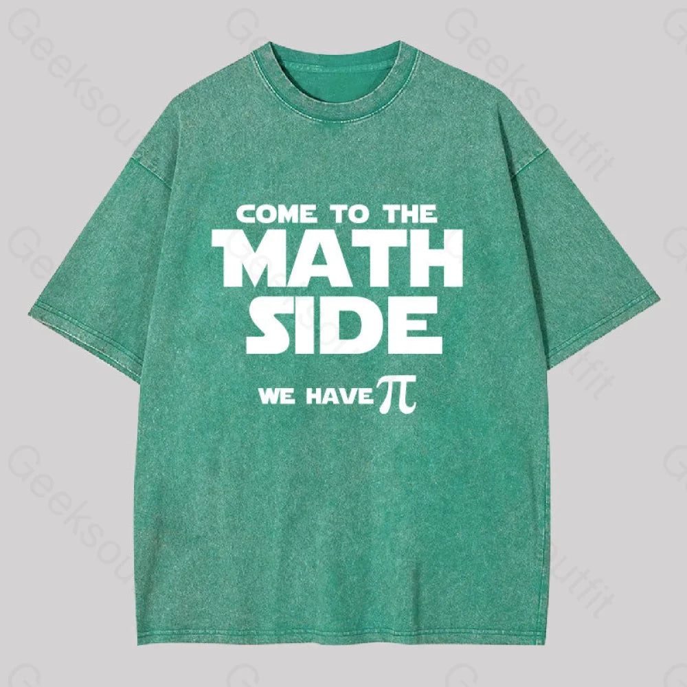 Come To The Math Side We Have Pi Washed T-Shirt Grass Green / S