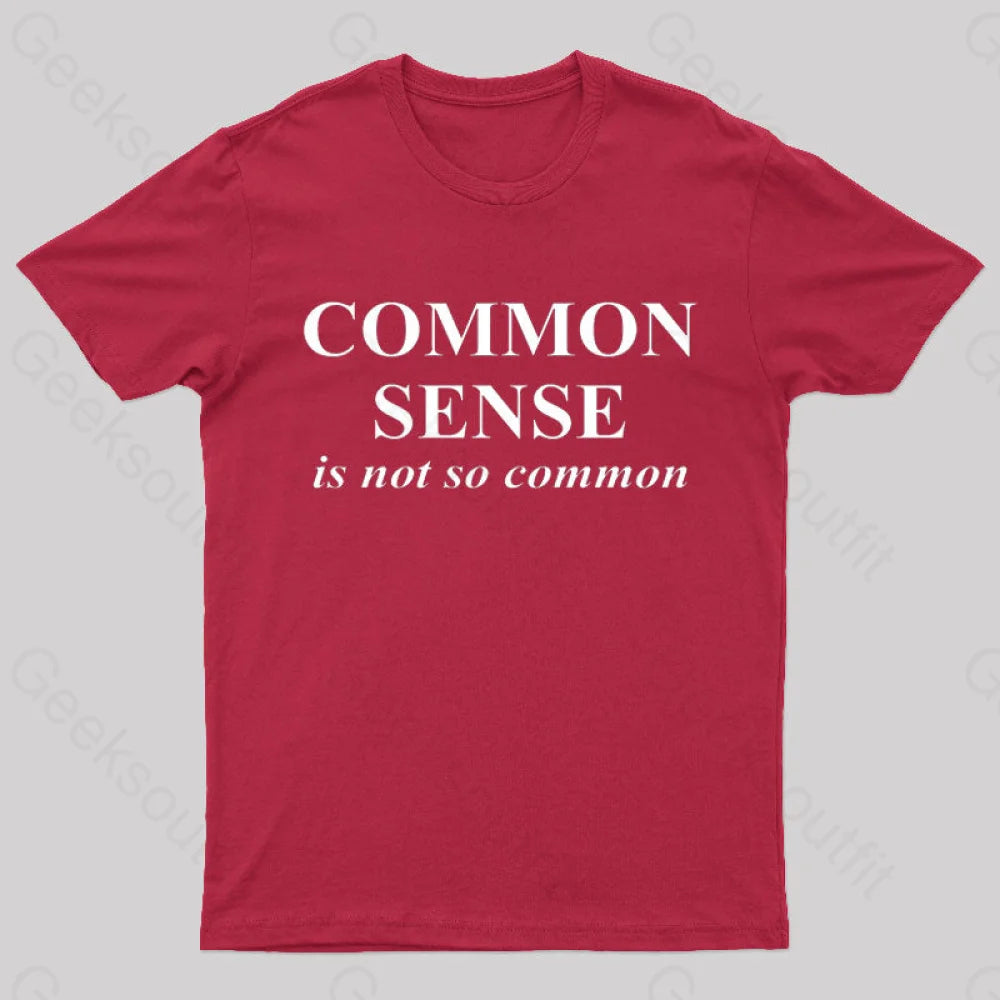 Common Sense Is Not So Geek T-Shirt Red / S