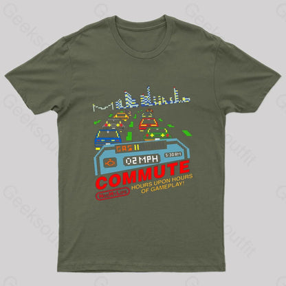 Commute Hours Upon Of Gameplay! Geek T-Shirt Army Green / S