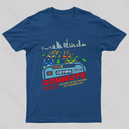 Commute Hours Upon Of Gameplay! Geek T-Shirt Navy / S