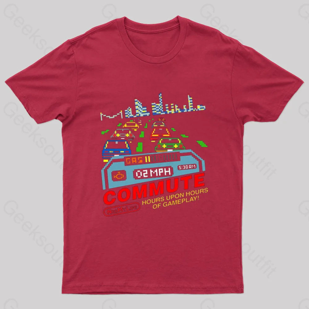 Commute Hours Upon Of Gameplay! Geek T-Shirt Red / S