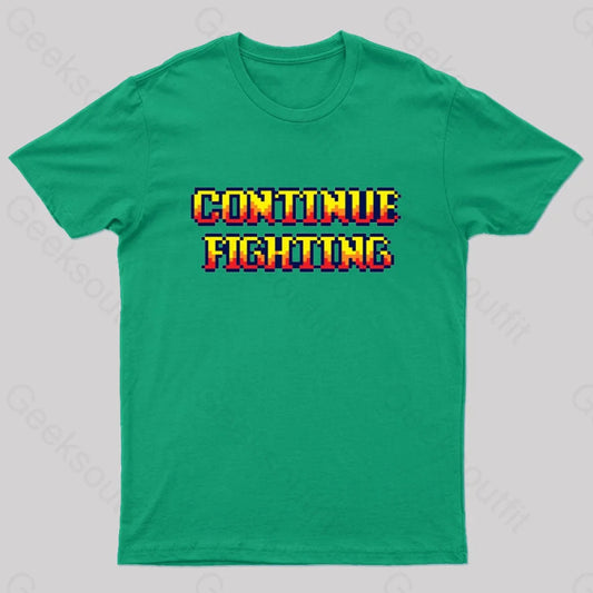 Continue Fighting T-Shirt Green / S