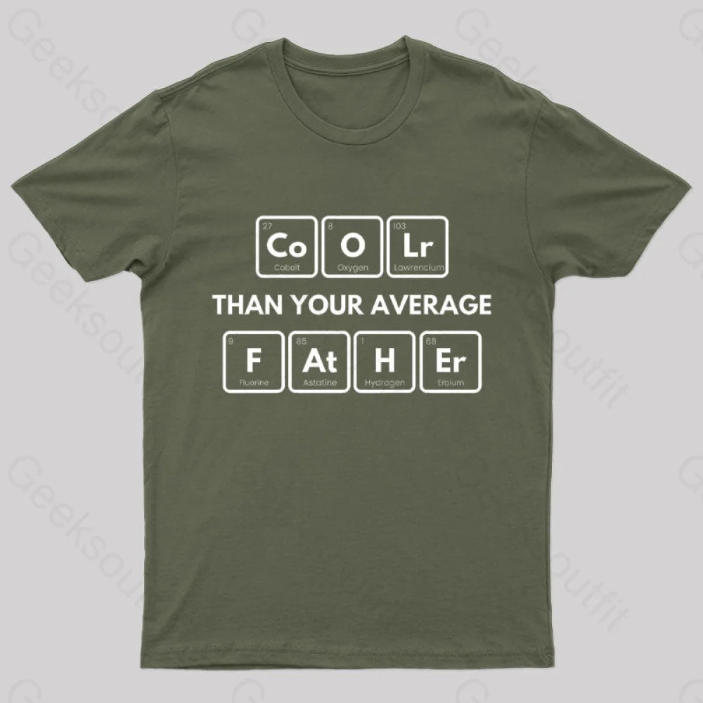 Coolr Than Your Average Father Nerd T-Shirt Army Green / S