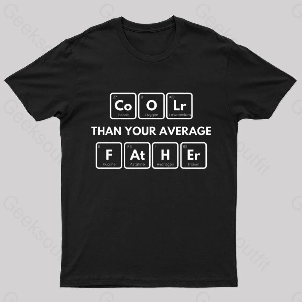 Coolr Than Your Average Father Nerd T-Shirt Black / S