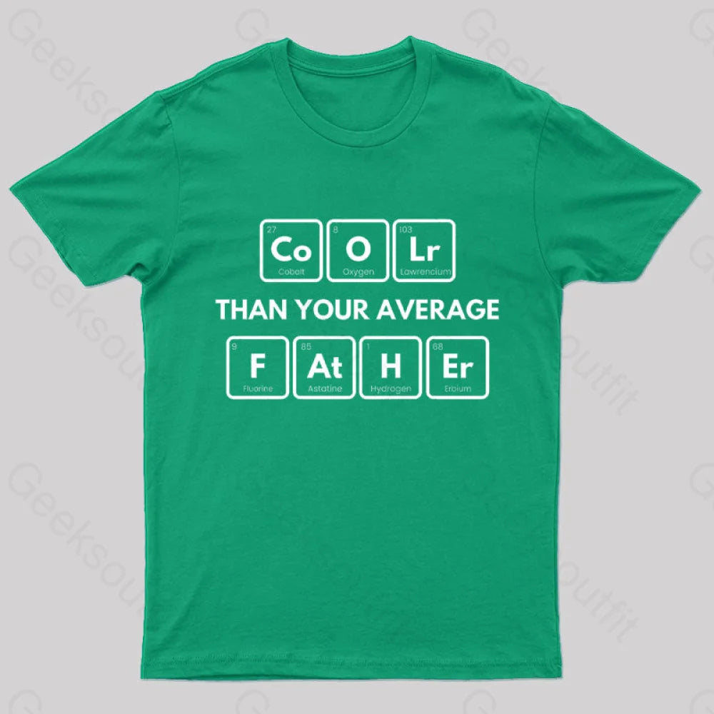 Coolr Than Your Average Father Nerd T-Shirt Green / S