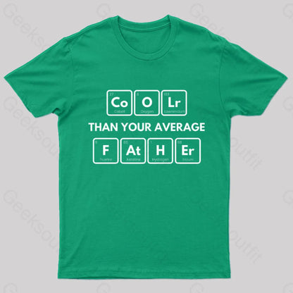 Coolr Than Your Average Father Nerd T-Shirt Green / S