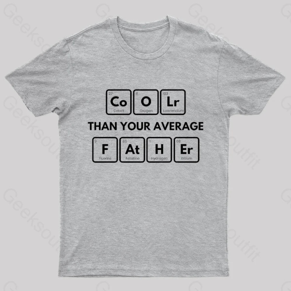 Coolr Than Your Average Father Nerd T-Shirt Grey / S