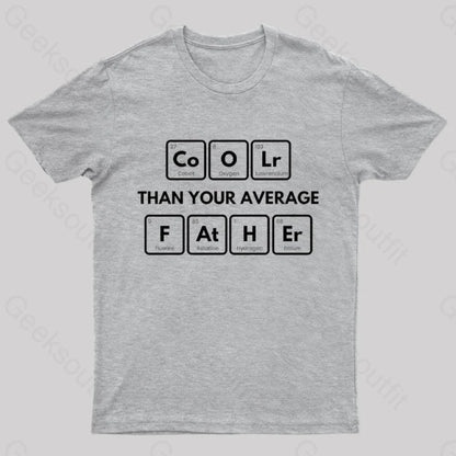 Coolr Than Your Average Father Nerd T-Shirt Grey / S