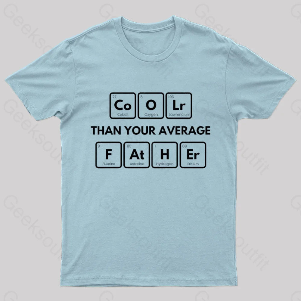 Coolr Than Your Average Father Nerd T-Shirt Light Blue / S