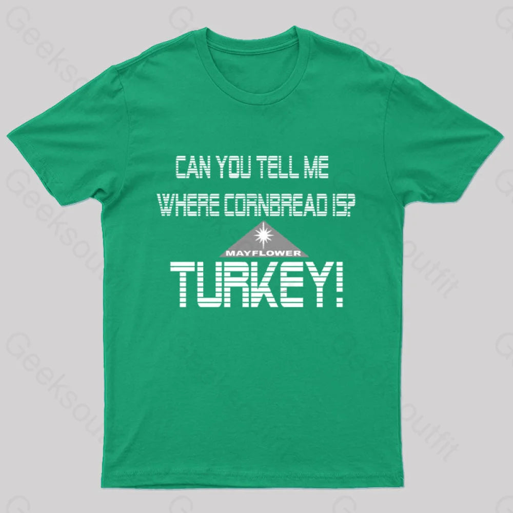 Cornbread? Turkey! T-Shirt Green / S