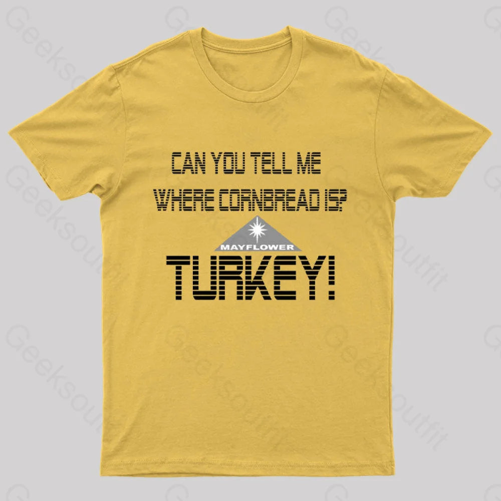 Cornbread? Turkey! T-Shirt Yellow / S