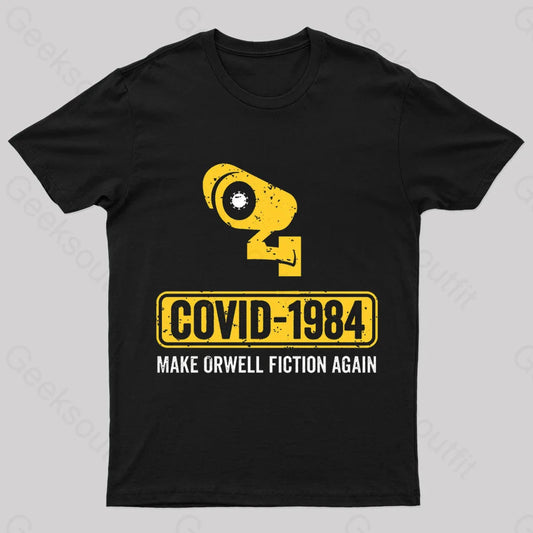 Covid 1984 Make Orwell Fiction Again Geek T-Shirt Black / S