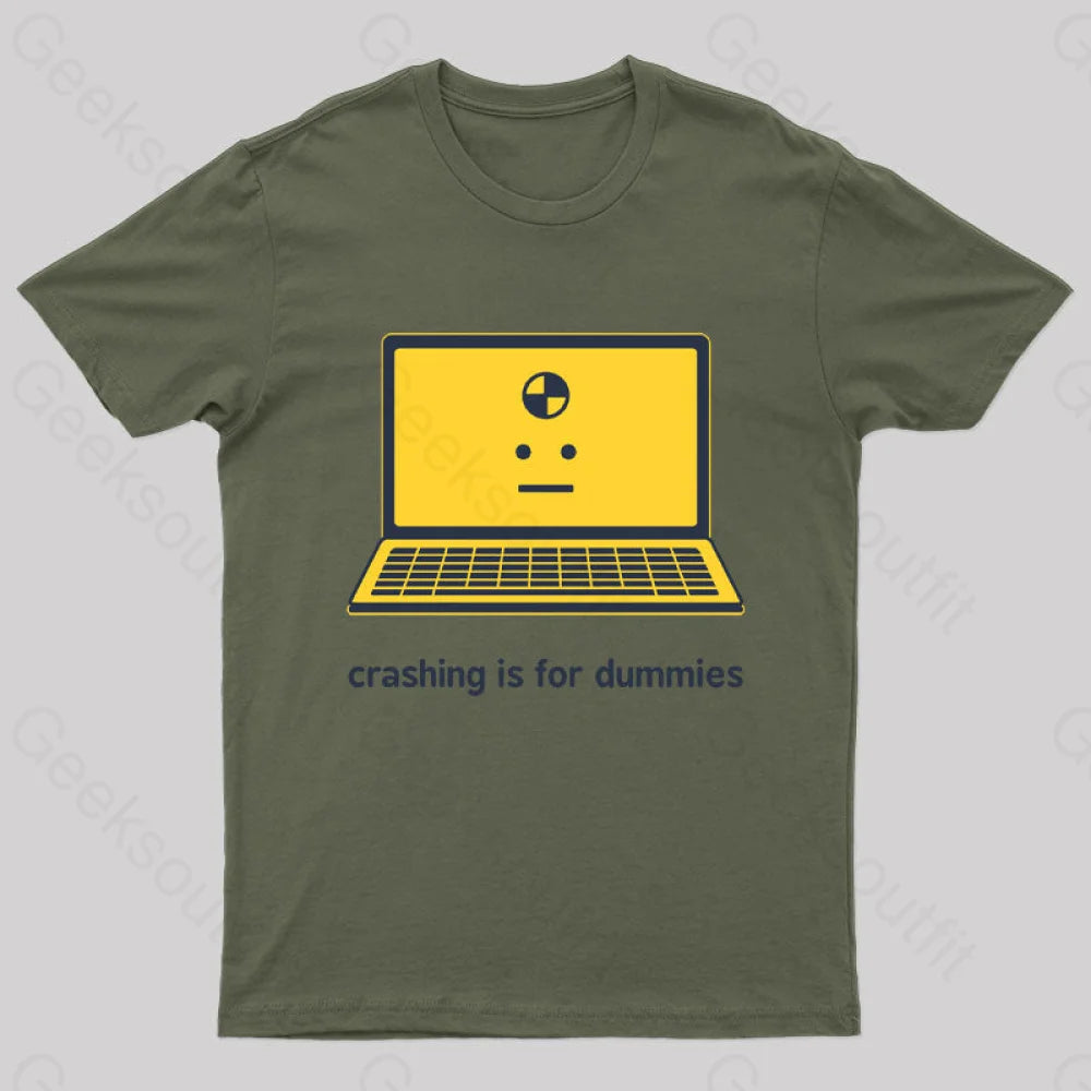 Crashing Is For Dummies Nerd T-Shirt Army Green / S