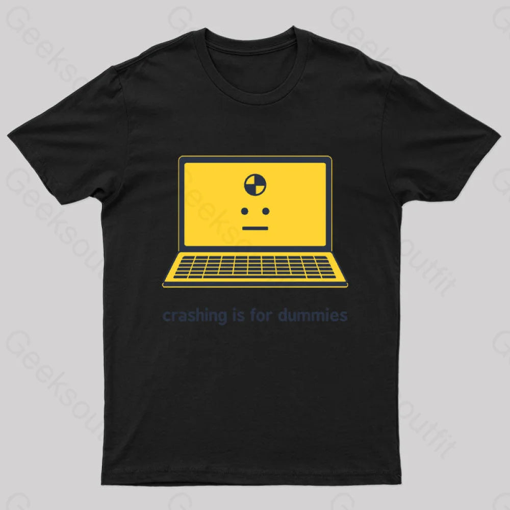 Crashing Is For Dummies Nerd T-Shirt Black / S