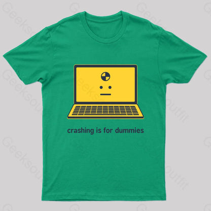 Crashing Is For Dummies Nerd T-Shirt Green / S