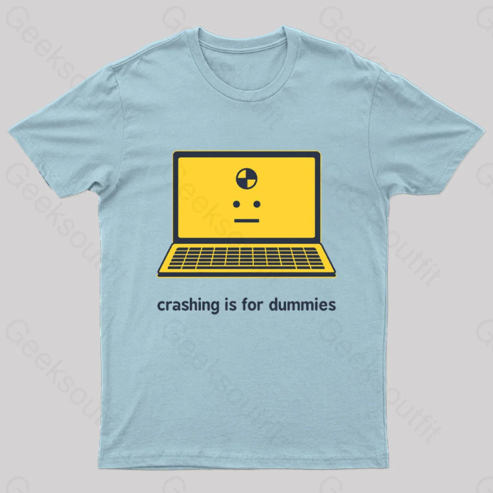 Crashing Is For Dummies Nerd T-Shirt Light Blue / S