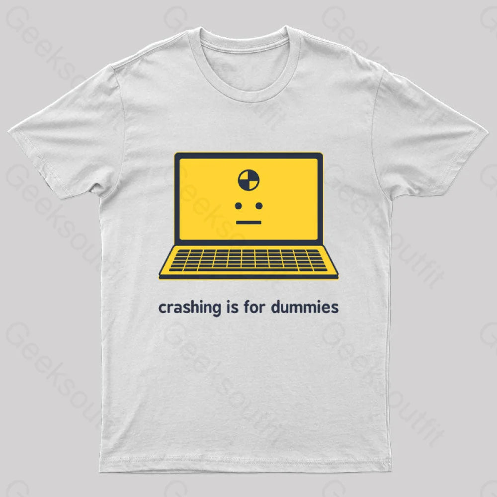 Crashing Is For Dummies Nerd T-Shirt White / S