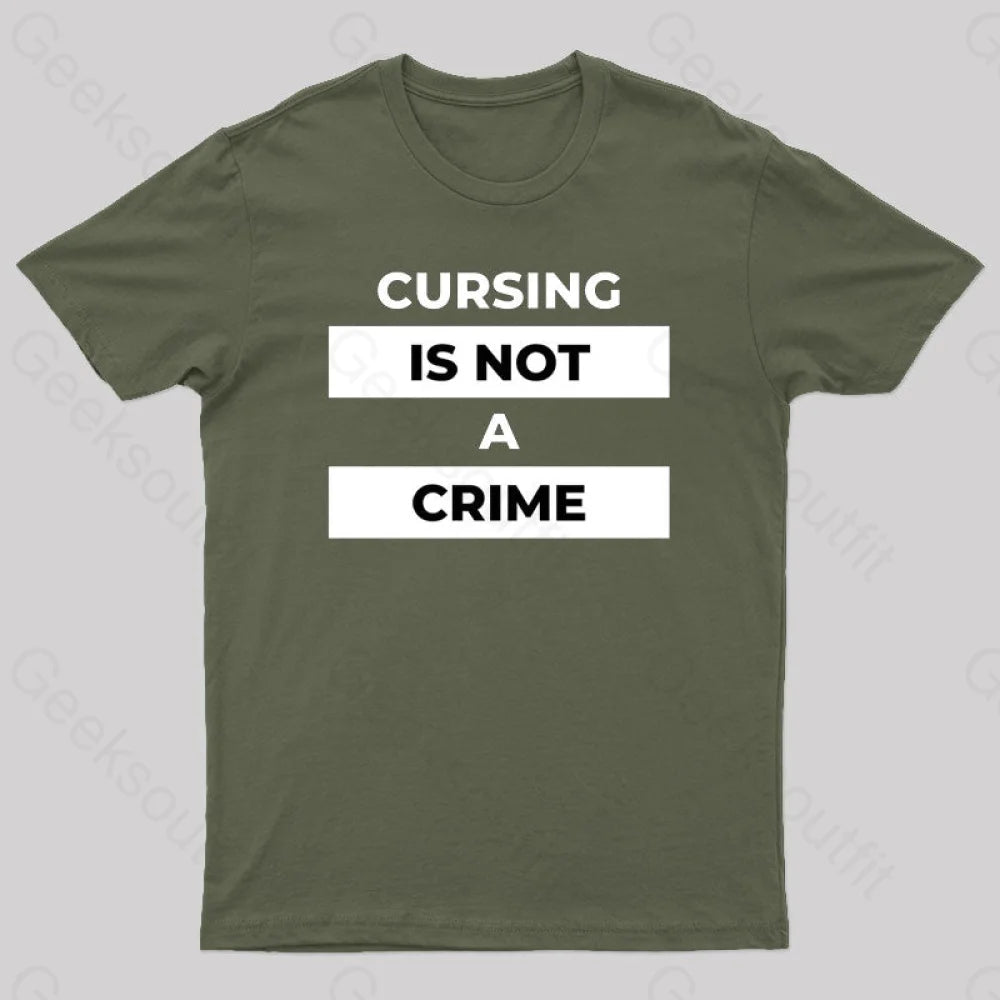 Cursing Is Not A Crime Nerd T-Shirt Army Green / S