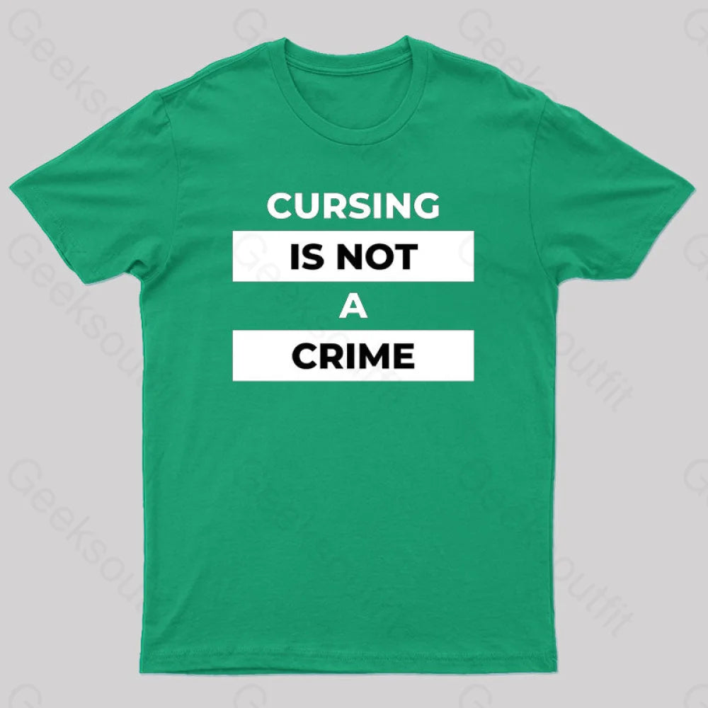 Cursing Is Not A Crime Nerd T-Shirt Green / S