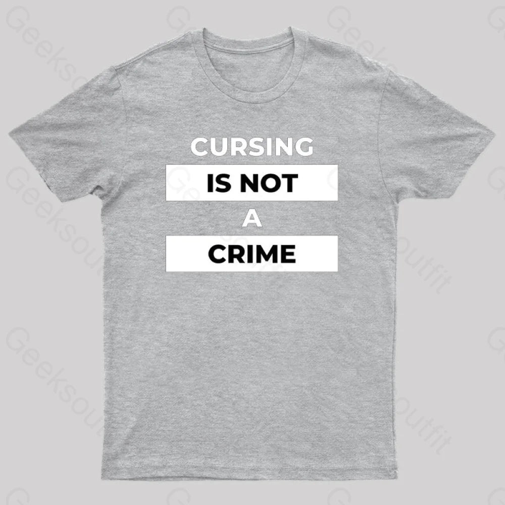 Cursing Is Not A Crime Nerd T-Shirt Grey / S