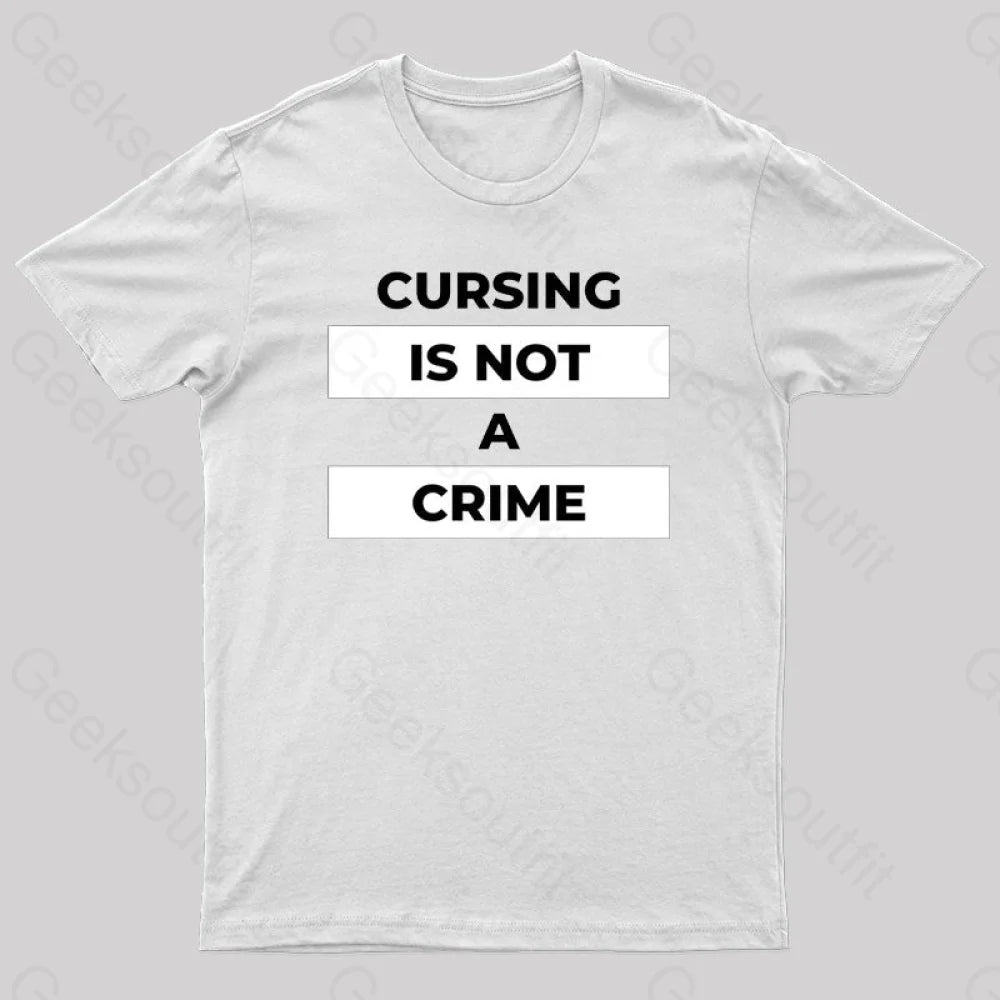 Cursing Is Not A Crime Nerd T-Shirt White / S