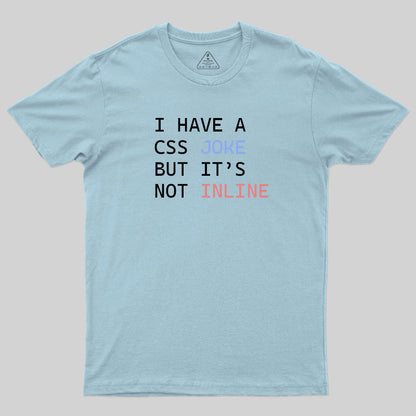 I Have A Css Joke T-Shirt