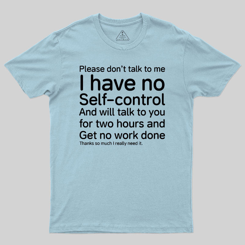 I Have No Self-control T-Shirt