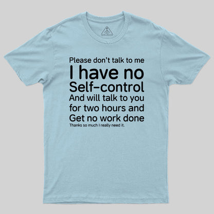 I Have No Self-control T-Shirt