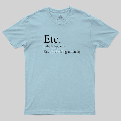 Etc-End of Thinking Capacity T-Shirt