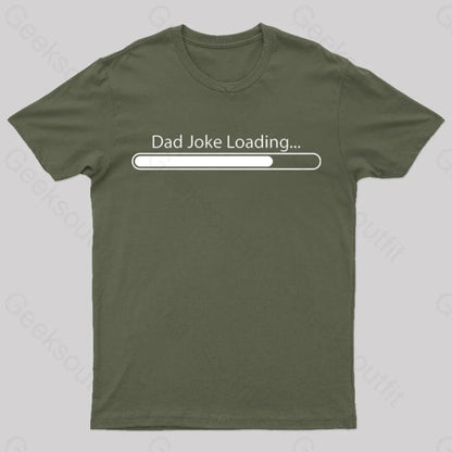 Dad Joke Loading Geek T-Shirt Army Green / S