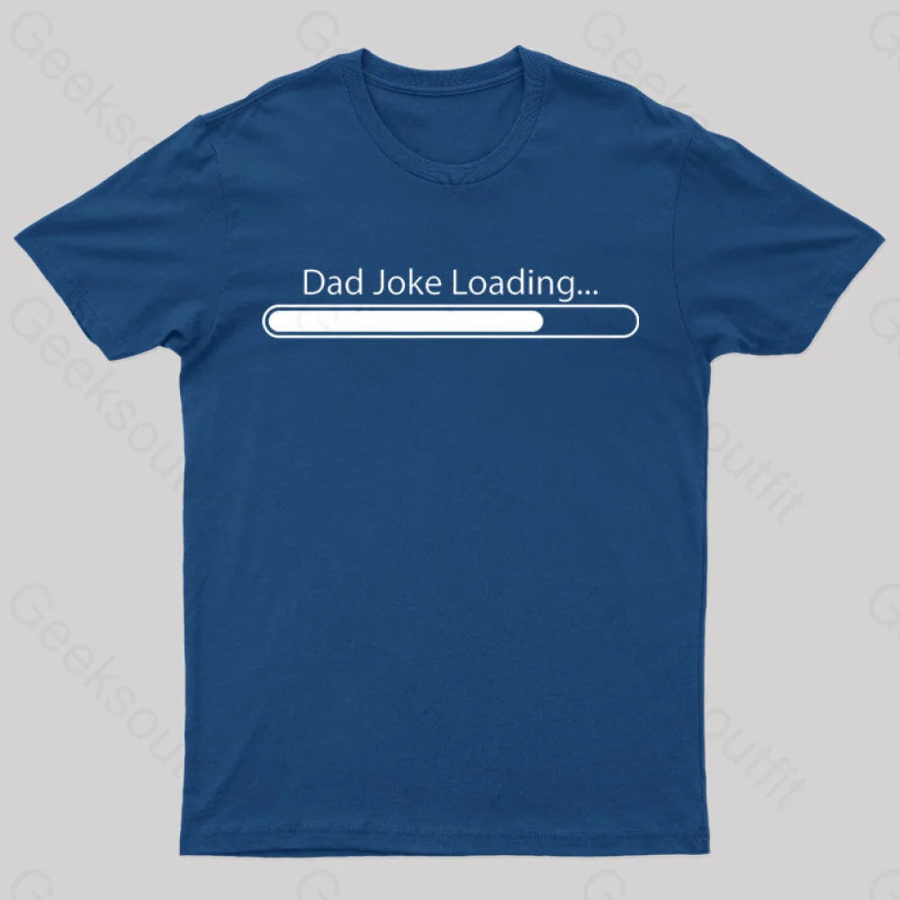 Dad Joke Loading Geek T-Shirt Navy / S