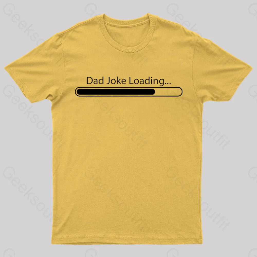 Dad Joke Loading Geek T-Shirt Yellow / S