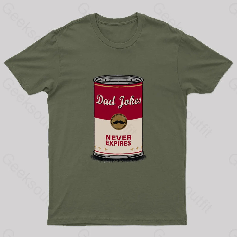 Dad Jokes Never Expire T-Shirt Army Green / S